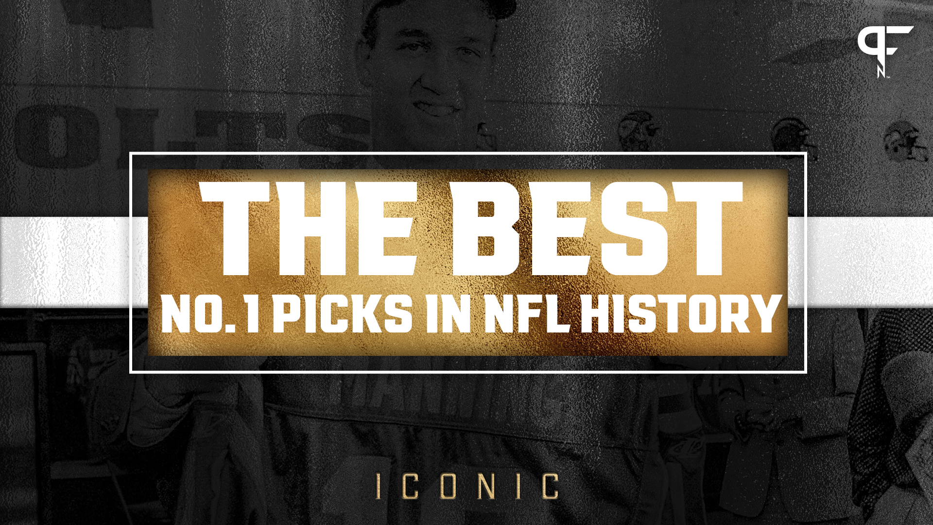 Best No. 1 Picks in NFL Draft History: Peyton Manning, John Elway Headline Top 8