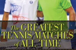 Icons Shine in the Melbourne Heat: A Retrospective of the Most Memorable Matches in Australian Open History